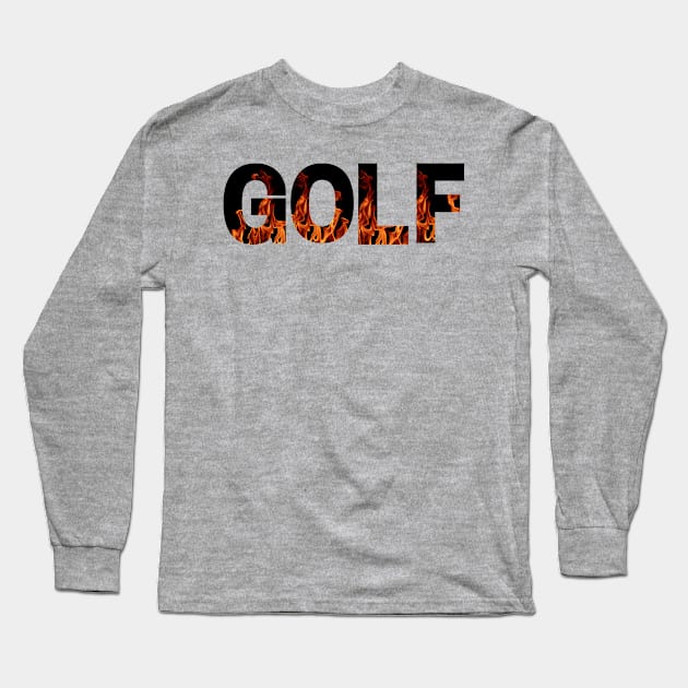 Golf Fire Long Sleeve T-Shirt by Golfers Paradise